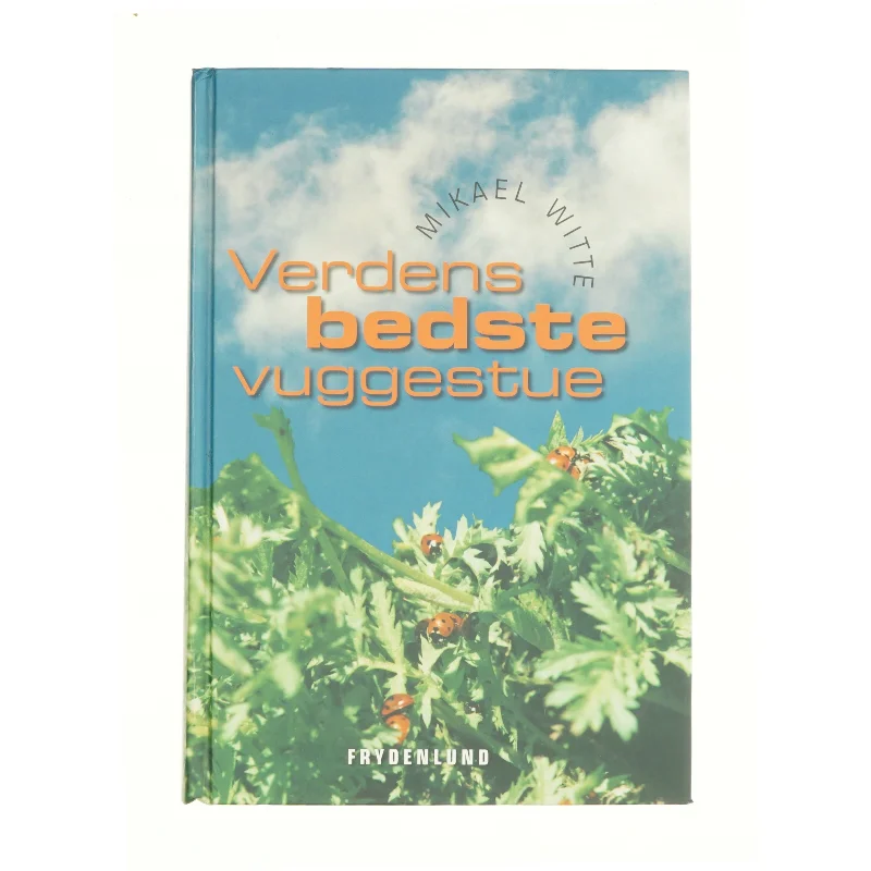Verdens bedste vuggestue af Mikael Witte (Bog)
