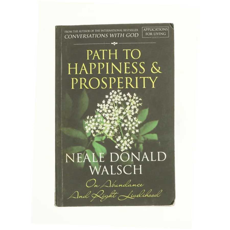 Path to happiness & prosperty af Neale Donald Walsch (Bog)