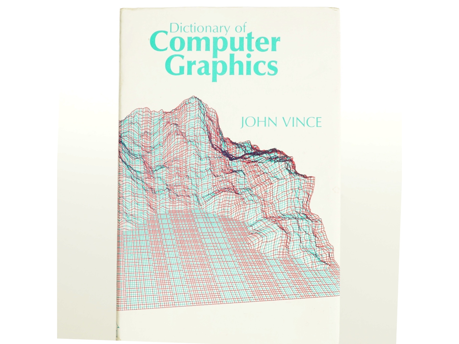Dictionary of computer graphics af John Vince (Bog)