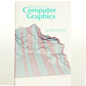 Dictionary of computer graphics af John Vince (Bog)