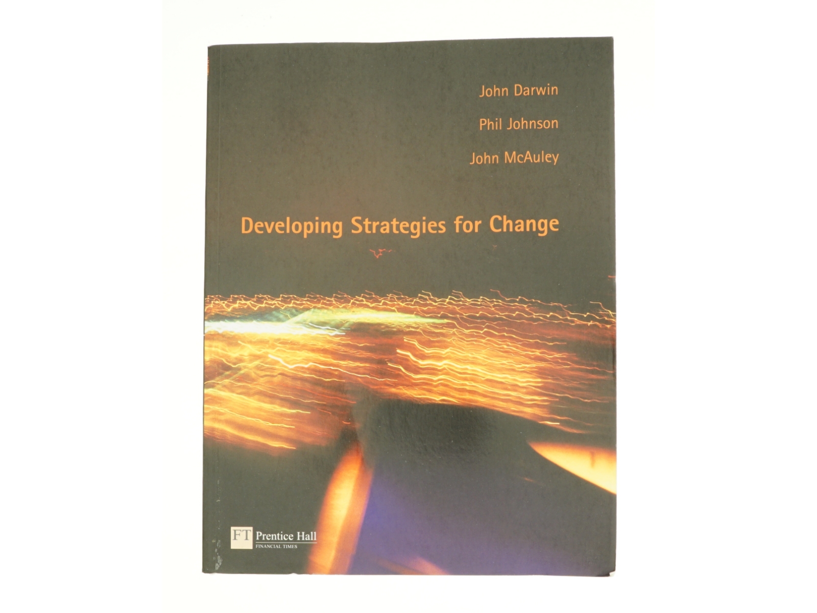 Developing Strategies for Change af Philip, McAuley, John, Darwin, John Johnson. (Bog)
