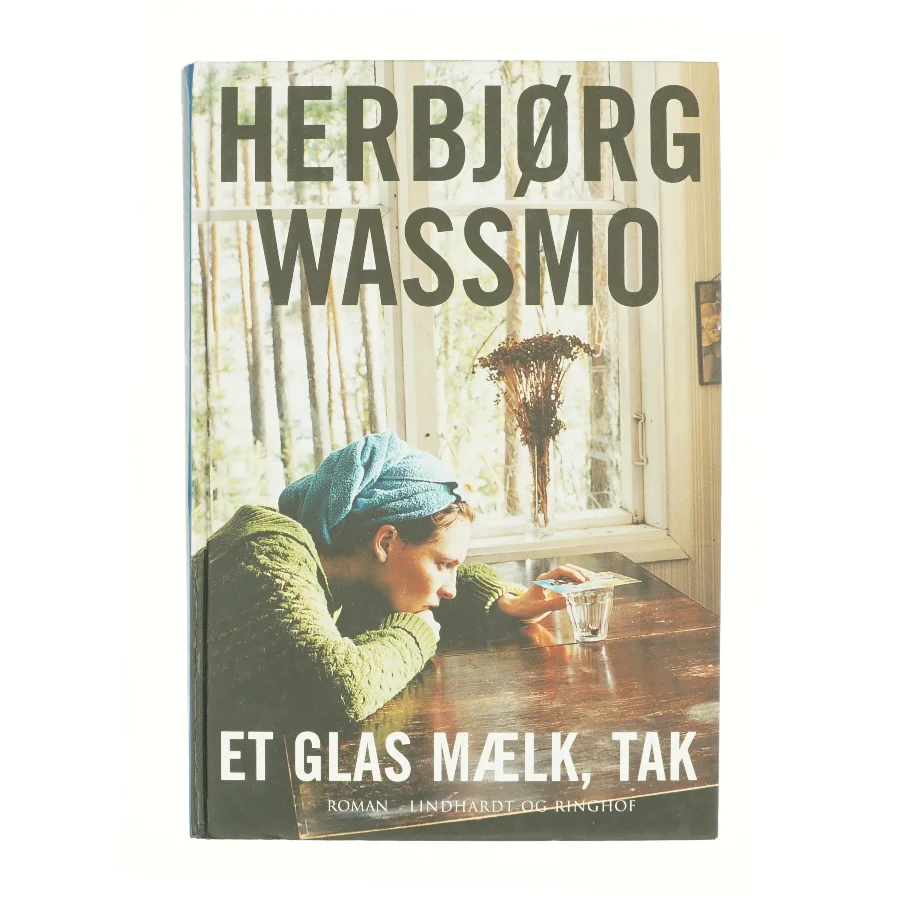 Et glas mælk, tak af Herbjørg Wassmo (Bog)