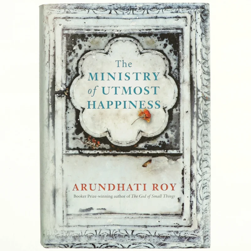 The ministry of utmost happiness af Arundhati Roy (Bog)