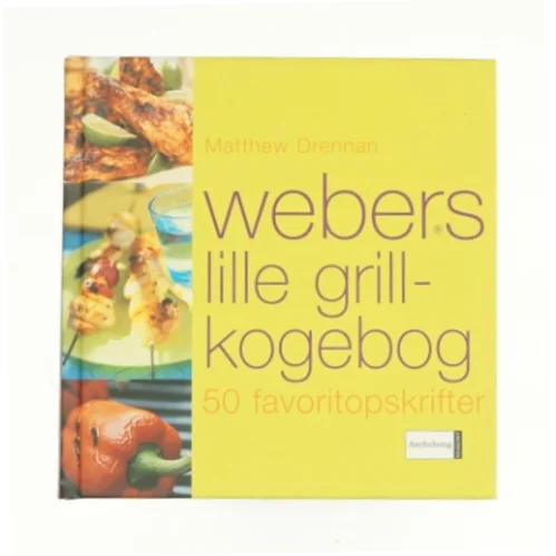 Webers lille grillkogebog - 50 favoritopskrifter af Metthew Drennan