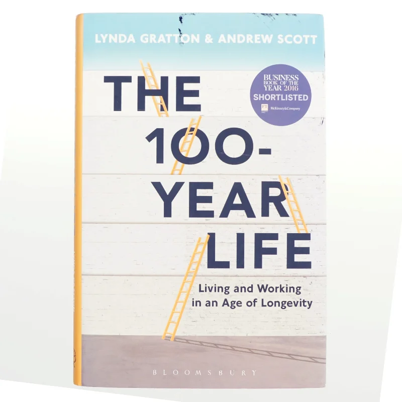 The 100-year life : living and working in an age of longevity af Lynda Gratton (Bog)