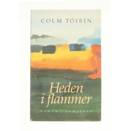 Heden i flammer af Colm Tóibín (Bog)