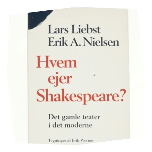 Hvem ejer Shakespeare? : det gamle teater i det moderne (Bog)