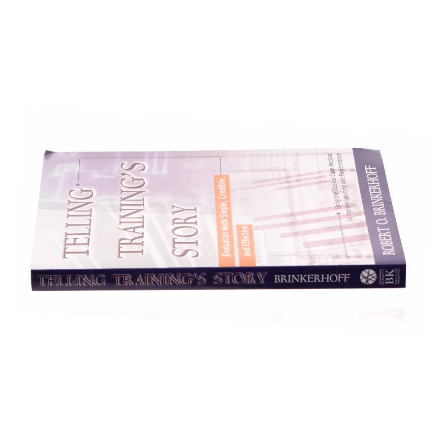 Telling Training's Story: Evaluation Made Simple Credible and Effective af Brinkerhoff, Robert O. (Bog)