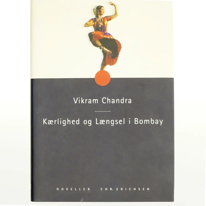 Kærlighed og længsel i Bombay af Vikram Chandra (Bog)