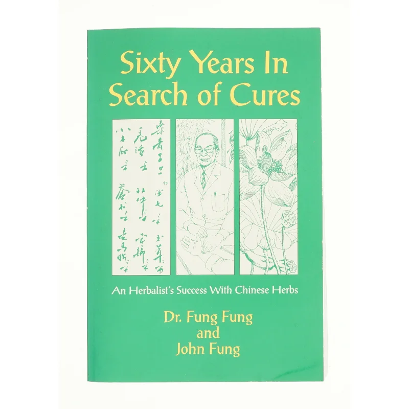 Sixty Years in Search of Cures af Dr. Fung Fung & John Fung (Bog)