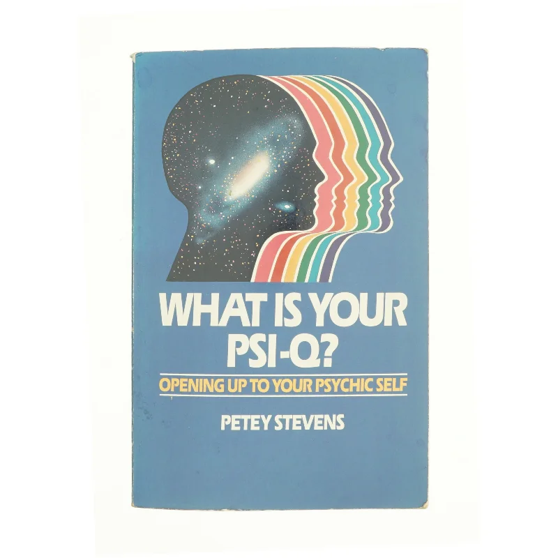 What Is Your PSI-Q?: Opening up to Your Psychic Self af Petey Stevens (Bog)