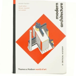 Modern architecture : a critical history af Kenneth Frampton (Bog)