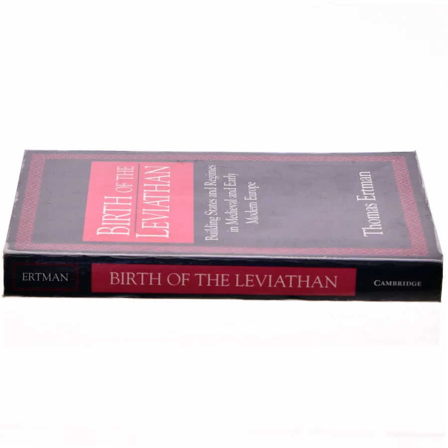 Birth of the leviathan : building states and regimes in medieval and early modern Europe af Thomas Ertman (Bog)