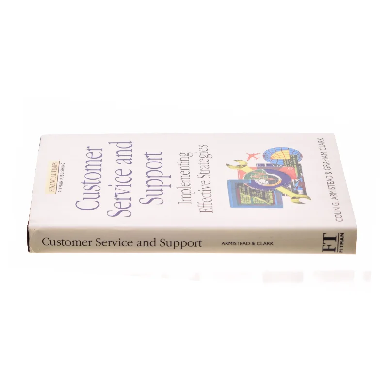 Customer Service and Support: Implementing Effective Strategies (Financial Times Series) af Colin G. Armistead (Bog)