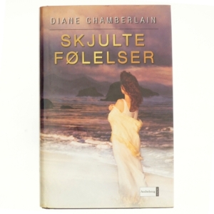 Skjulte følelser af Diane Chamberlain (Bog)