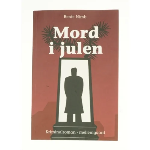 Mord i julen af Bente Nimb (Bog)
