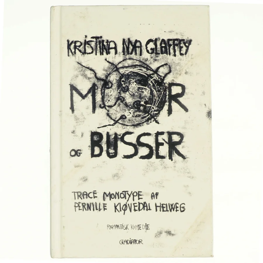 Mor og Busser : romantisk komedie af Kristina Nya Glaffey (Bog)