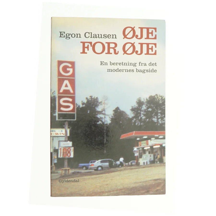 Øje for øje : en beretning fra det modernes bagside af Egon Clausen (f. 1940) (Bog)