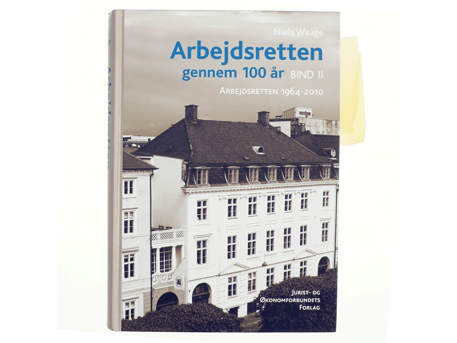 Arbejdsretten gennem 100 år. Bind 2, Arbejdsretten 1964-2010 af Niels Waage (Bog)