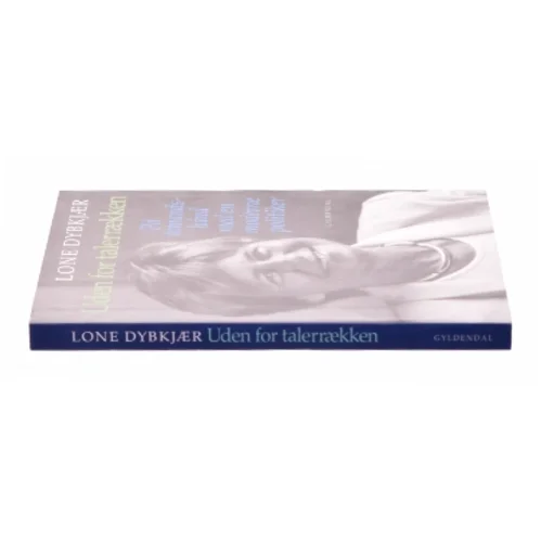 Lone Dybkjær, Uden for talerrækken : på tomandshånd med en moderne politiker : samtaler med Kresten Schultz Jørgensen (Bog)