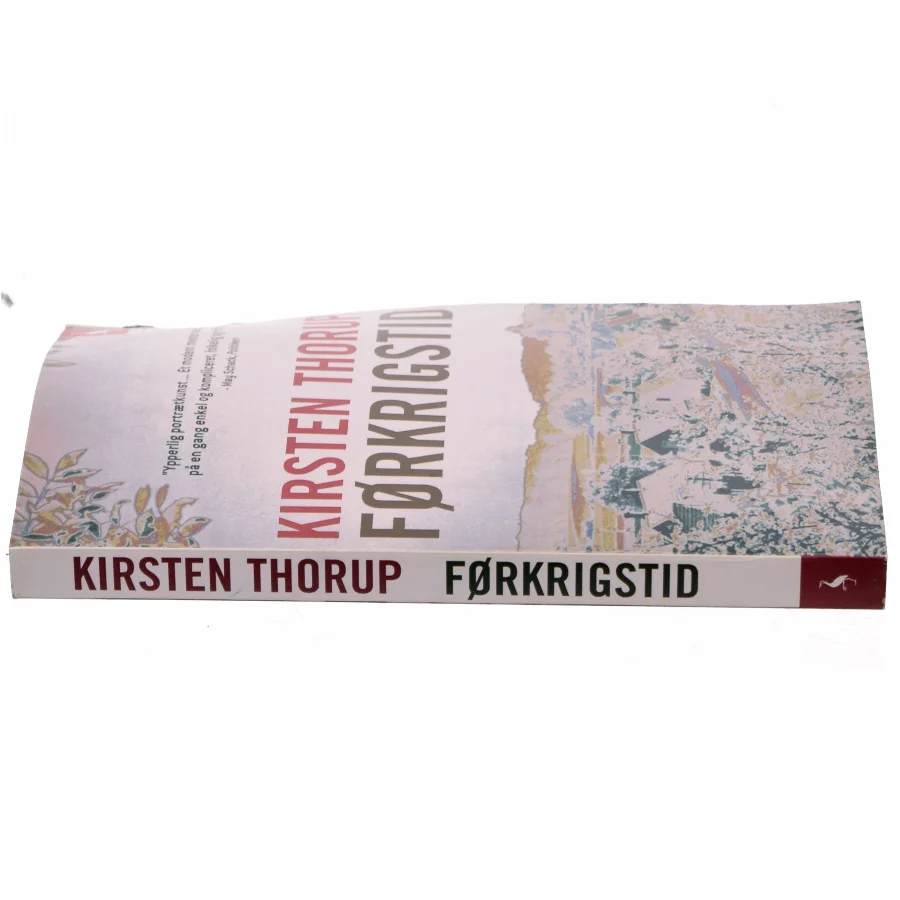 Førkrigstid : roman af Kirsten Thorup (Bog)