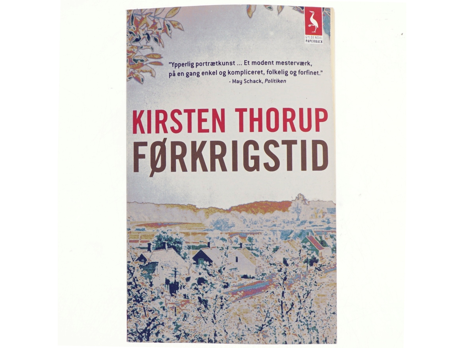 Førkrigstid : roman af Kirsten Thorup (Bog)