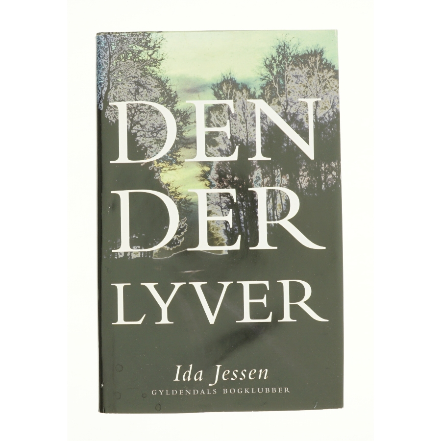 Den der lyver af Ida Jessen (f. 1964) (Bog)