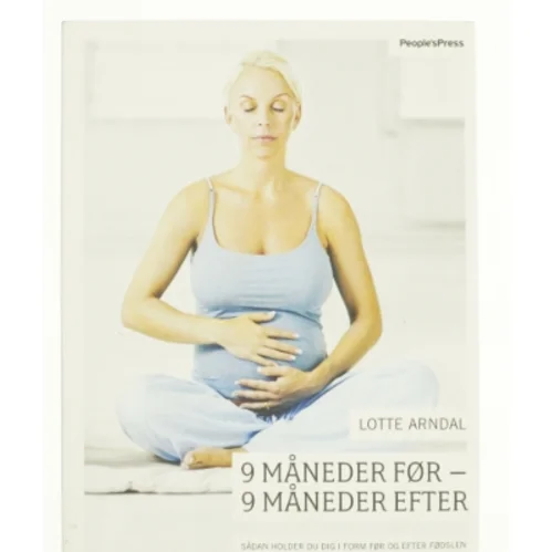 9 måneder før - 9 måneder efter af Lotte Arndal