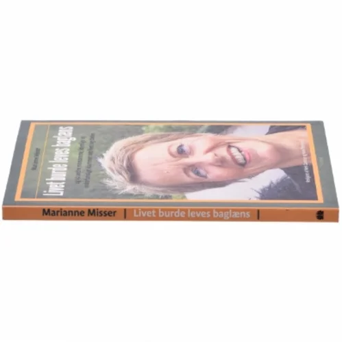 Livet burde leves baglæns af Marianne Misser (f. 1953) (Bog)
