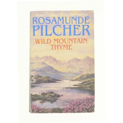 Wild Mountain Thyme by Rosamunde Pilcher af Rosamunde Pilcher (Bog)