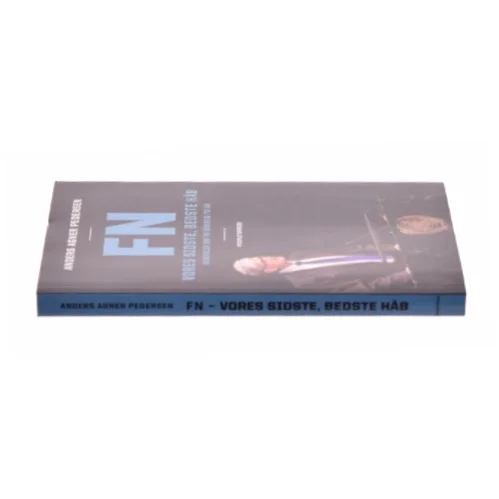 FN : vores sidste, bedste håb : samtaler om FN gennem 70 år af Anders Agner Pedersen (f. 1985) (Bog)