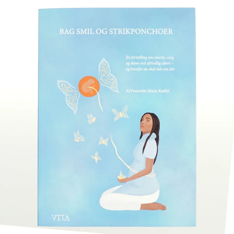 Bag smil og strikponchoer : en fortælling om smerte, sorg og skam ved ufrivillig abort - og hvorfor du skal tale om det af Francette Marie Kadiri (Bog)