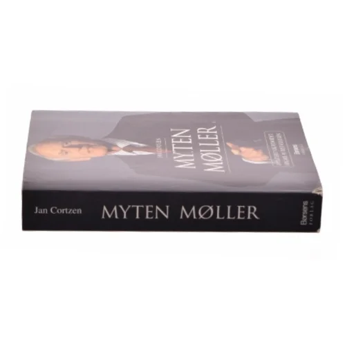 Myten Møller : han gør Danmark rigere : Mærsk Mc-Kinney Møller af Jan Cortzen (Bog)