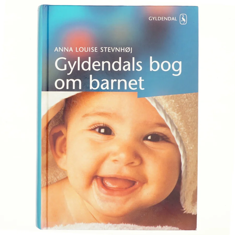 Gyldendals bog om barnet af Anna Louise Stevnhøj (Bog)