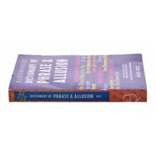 Bloomsbury Dictionary of Phrase & Allusion af Nigel Rees (Bog)
