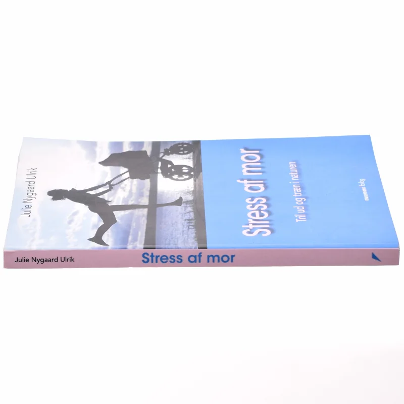 Stress af mor af Julie Nygaard Ulrik (Bog)