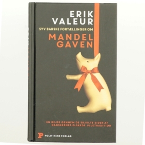 Syv barske fortællinger om mandelgaven af Erik Valeur (Bog)