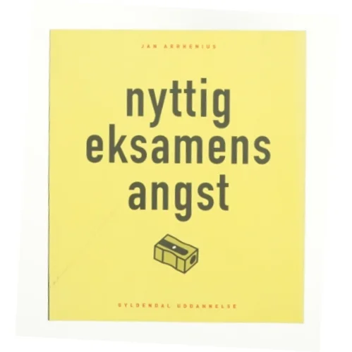 Nyttig eksamensangst af Jan Arrhenius (Bog)