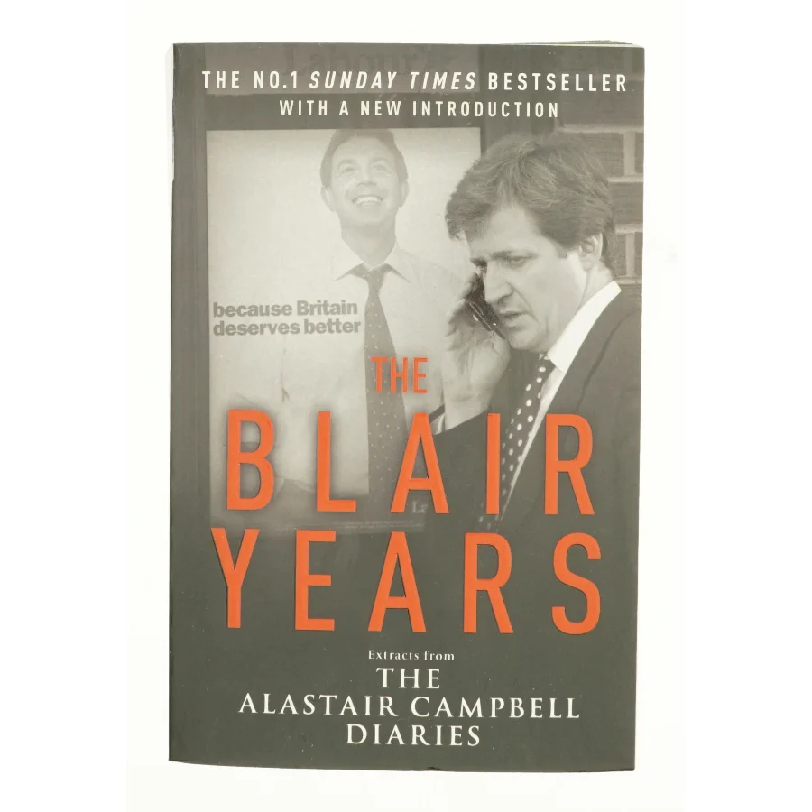 The Blair years : extracts from the Alastair Campbell diaries af Alastair Campbell (Bog)
