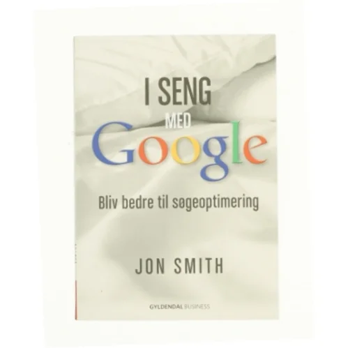 I sen gmed Google af Jon Smith (Bog)