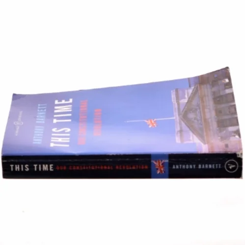 This time : our constitutional revolution af Anthony Barnett (Bog)