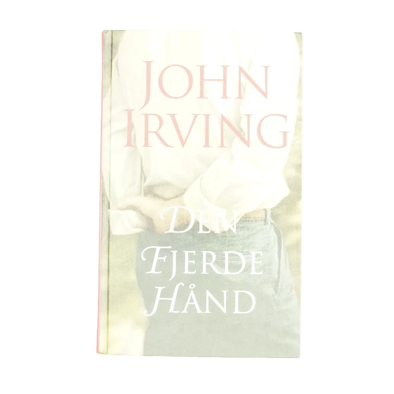 Den fjerde hånd af John Irving (Bog)