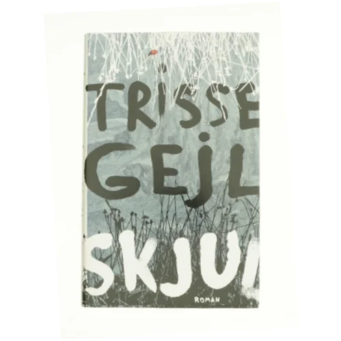 Skjul af Trisse Gejl (Bog)