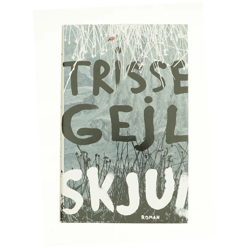 Skjul af Trisse Gejl (Bog)