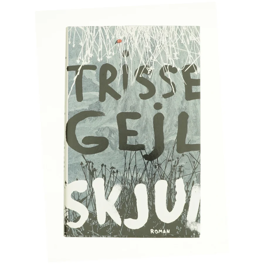 Skjul af Trisse Gejl (Bog)