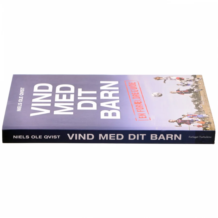 Vind med dit barn af Niels Ole Qvist (Bog)