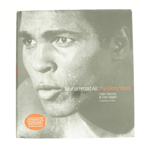 Muhammed: The Glory Years af Felix Dennis og Don Atyeo fra Bog