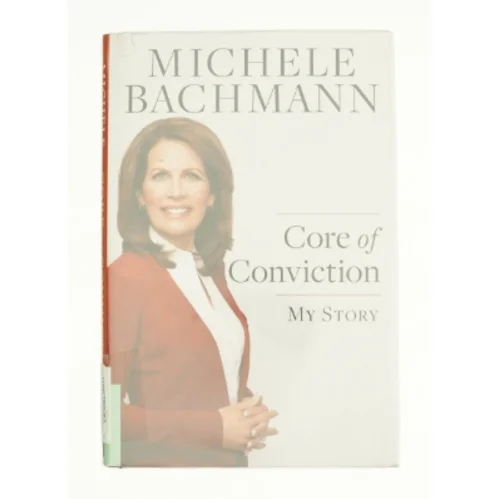 Core of Conviction af Michele Bachmann (Bog)