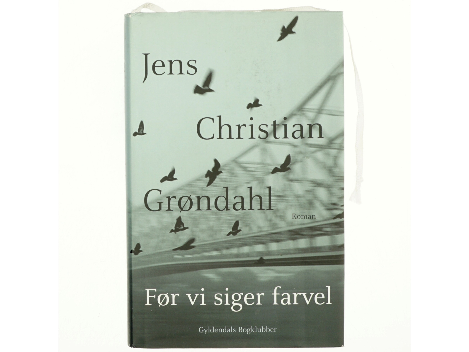 Før vi siger farvel af Jens Christian Grøndahl (Bog)