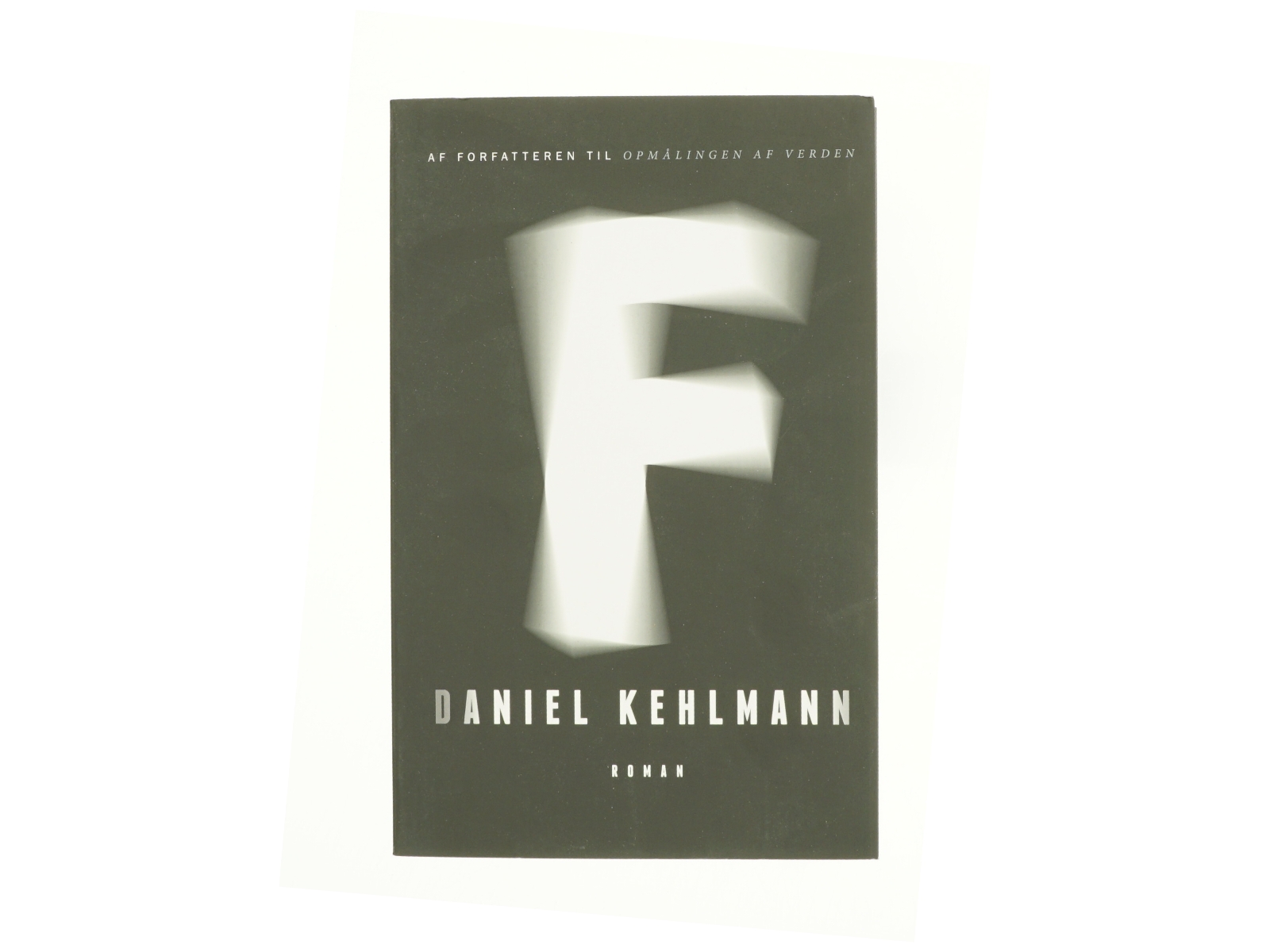 F : roman af Daniel Kehlmann (Bog)